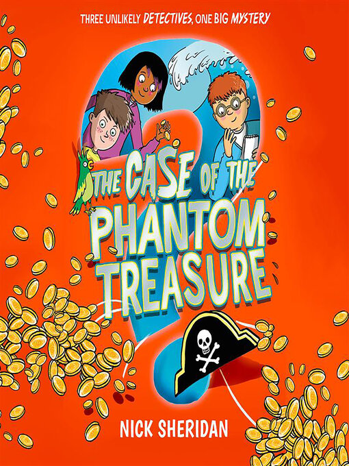 Title details for The Case of the Phantom Treasure by Nick Sheridan - Wait list